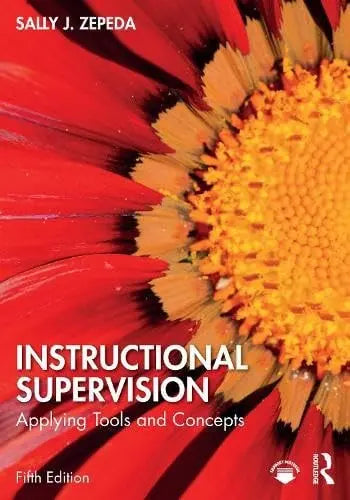 Instructional Supervision Applying Tools and Concepts by Sally J. Zepeda