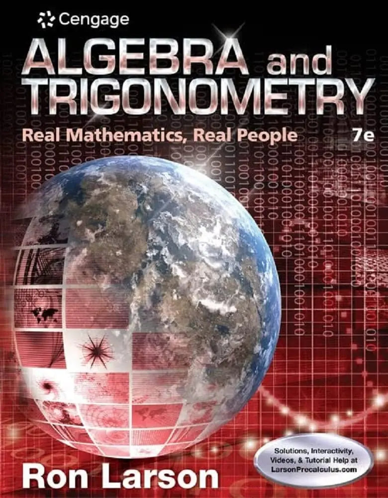 Algebra and Trigonometry: Real Mathematics, Real People by Ron Larson 7th Edition ISBN 9781305071735