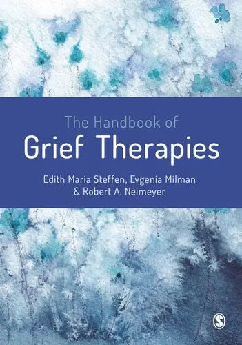 The Handbook of Grief Therapies by Evgenia Milman