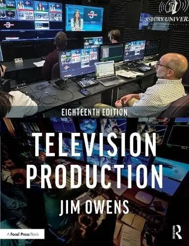 Television Production by Jim Owens 18th Edition ISBN 9781032640983