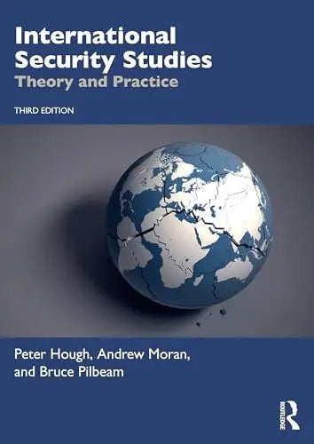 International Security Studies Theory and Practice by Peter Hough 3rd Edition ISBN 9781032641058