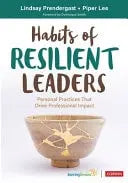 Habits of Resilient Leaders Personal Practices That Drive Professional Impact by Lindsay Prendergast 1st Edition ISBN 9781071962862