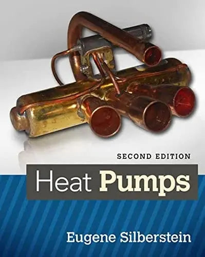 Heat Pumps by Eugene Silberstein 2nd Edition ISBN 9781305081635