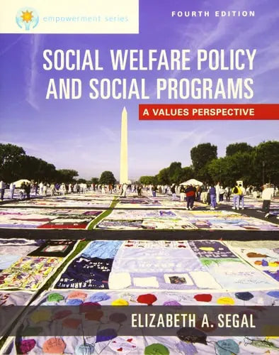 Empowerment Series: Social Welfare Policy and Social Programs, Enhanced by Elizabeth A. Segal ISBN: 978-1305101920