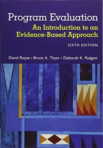Program Evaluation: An Introduction to an Evidence-Based Approach by David Royse 6th Edition ISBN 9781305101968