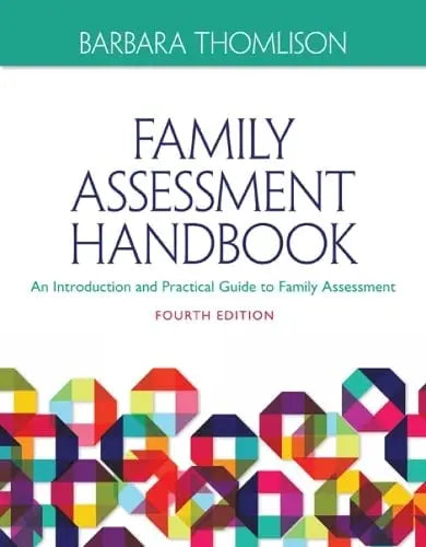 Family Assessment Handbook: An Introductory Practice Guide to Family Assessment by Barbara Thomlison ISBN: 978-1285443973