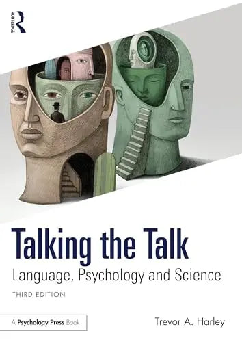 Talking the Talk Language, Psychology and Science by Trevor A. Harley 3rd Edition ISBN 9781032673202