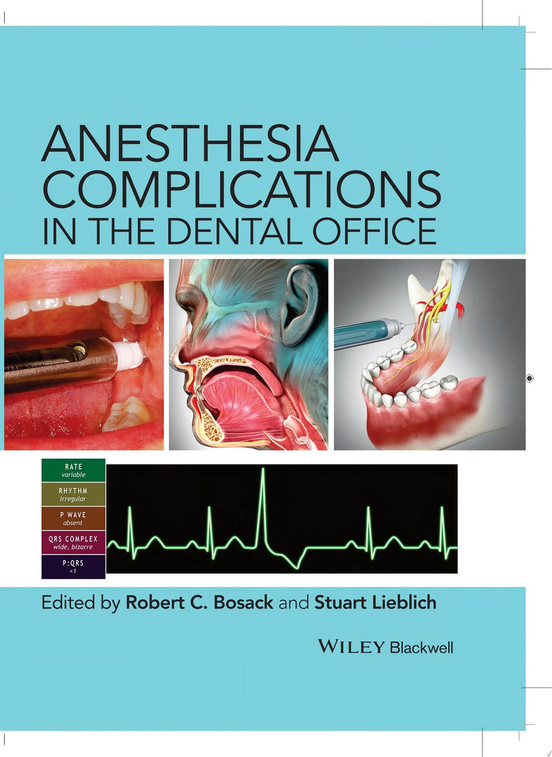 Anesthesia Complications in the Dental Office by Robert C. Bosack 1st Edition ISBN 9780470960295
