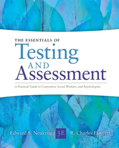 Essentials of Testing and Assessment: A Practical Guide for Counselors, Social Workers, and Psychologists, Enhanced by Edward S. Neukrug ISBN: 978-1285454245