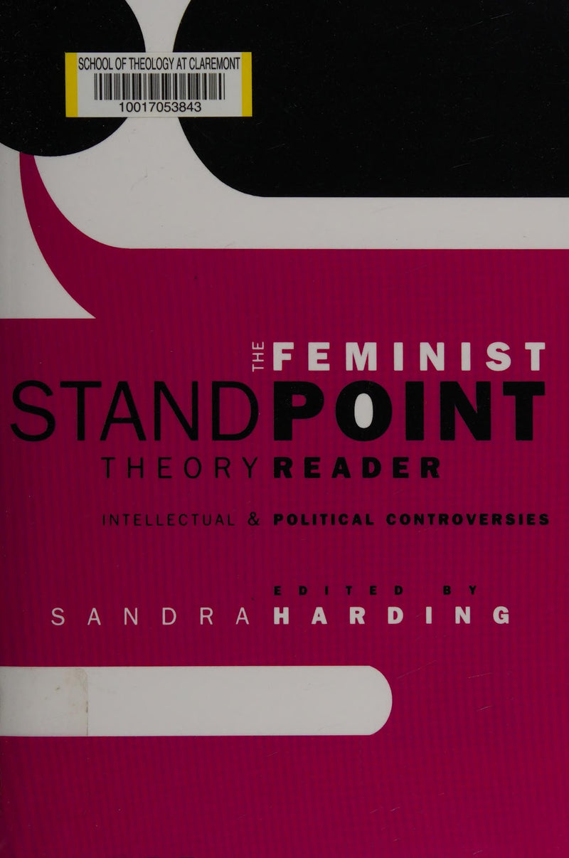 The Feminist Standpoint Theory Reader Intellectual and Political Controversies 1st Edition