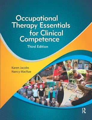 Occupational Therapy Essentials for Clinical Competence by Karen Jacobs ISBN 9781630912475
