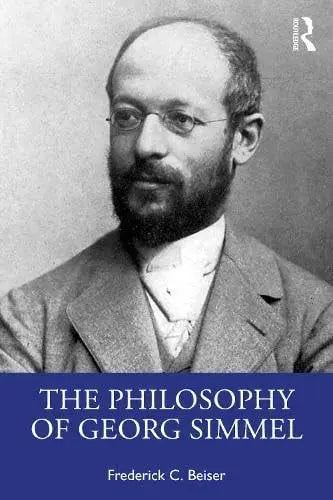 The Philosophy of Georg Simmel by Frederick C. Beiser 1st Edition ISBN 9781041112099
