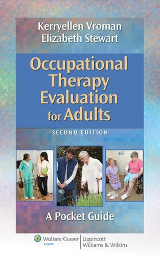 Occupational Therapy Evaluation for Adults A Pocket Guide by Kerryellen Vroman