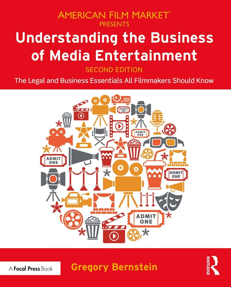 Understanding the Business of Media Entertainment The Legal and Business Essentials All Filmmakers Should Know by Gregory Bernstein 2nd Edition ISBN 9780367074531