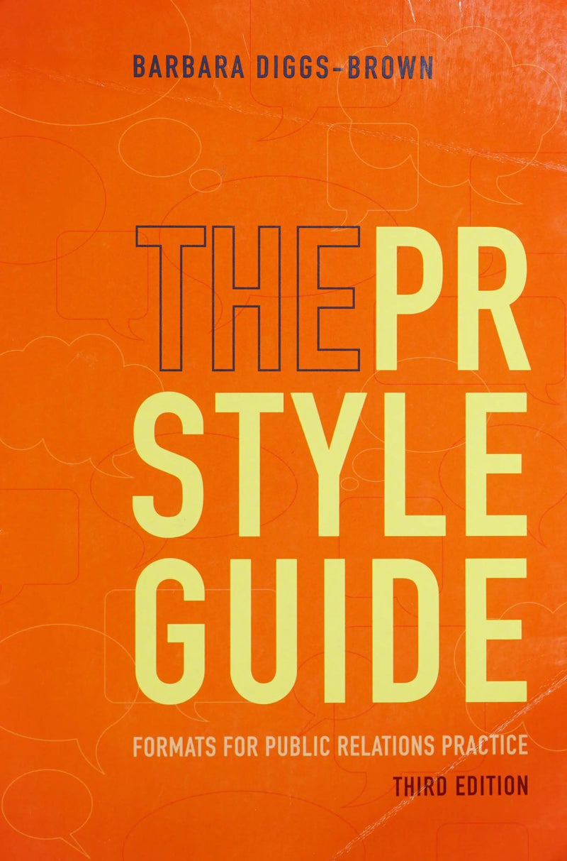 The PR Styleguide: Formats for Public Relations Practice by Barbara Diggs-Brown 3rd Edition ISBN 9781111348113