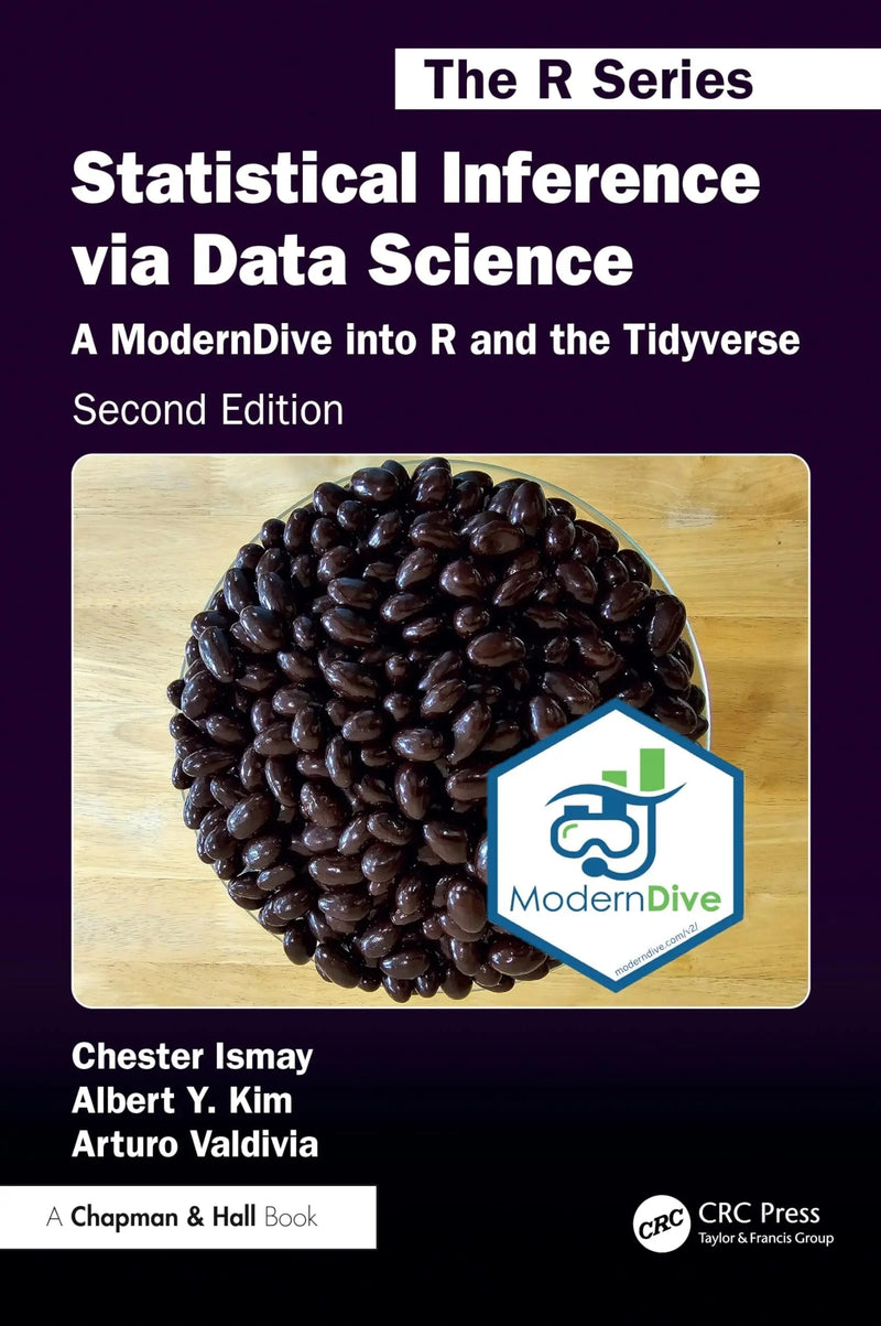 Statistical Inference Via Data Science A Moderndive Into R and the Tidyverse by Chester Ismay 2nd Edition ISBN 9781032708379