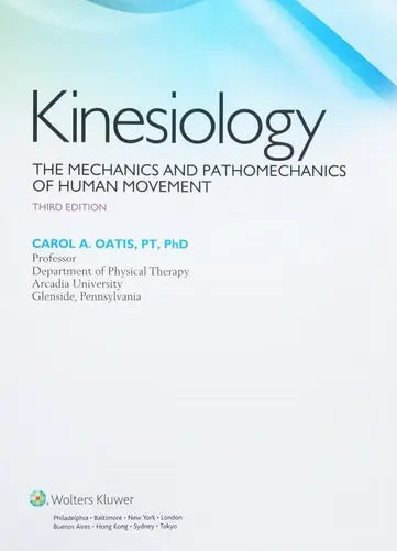 Kinesiology The Mechanics and Pathomechanics of Human Movement by Carol A. Oatis ISBN: 978-1451191561