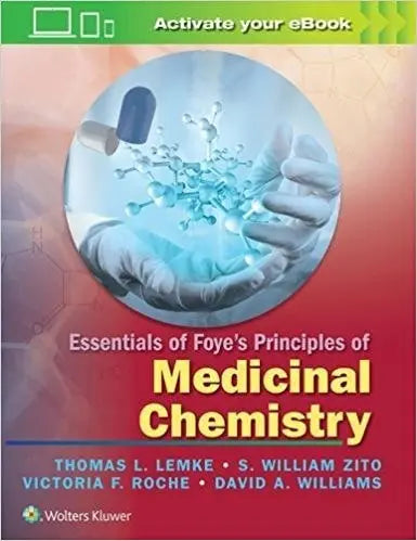 Essentials of Foye's Principles of Medicinal Chemistry by Thomas L. Lemke ISBN 9781451192063