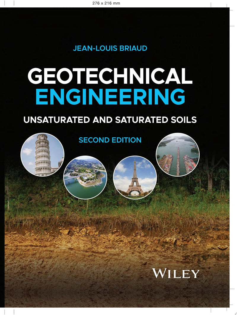 Geotechnical Engineering Unsaturated and Saturated Soils by Jean-Louis Briaud