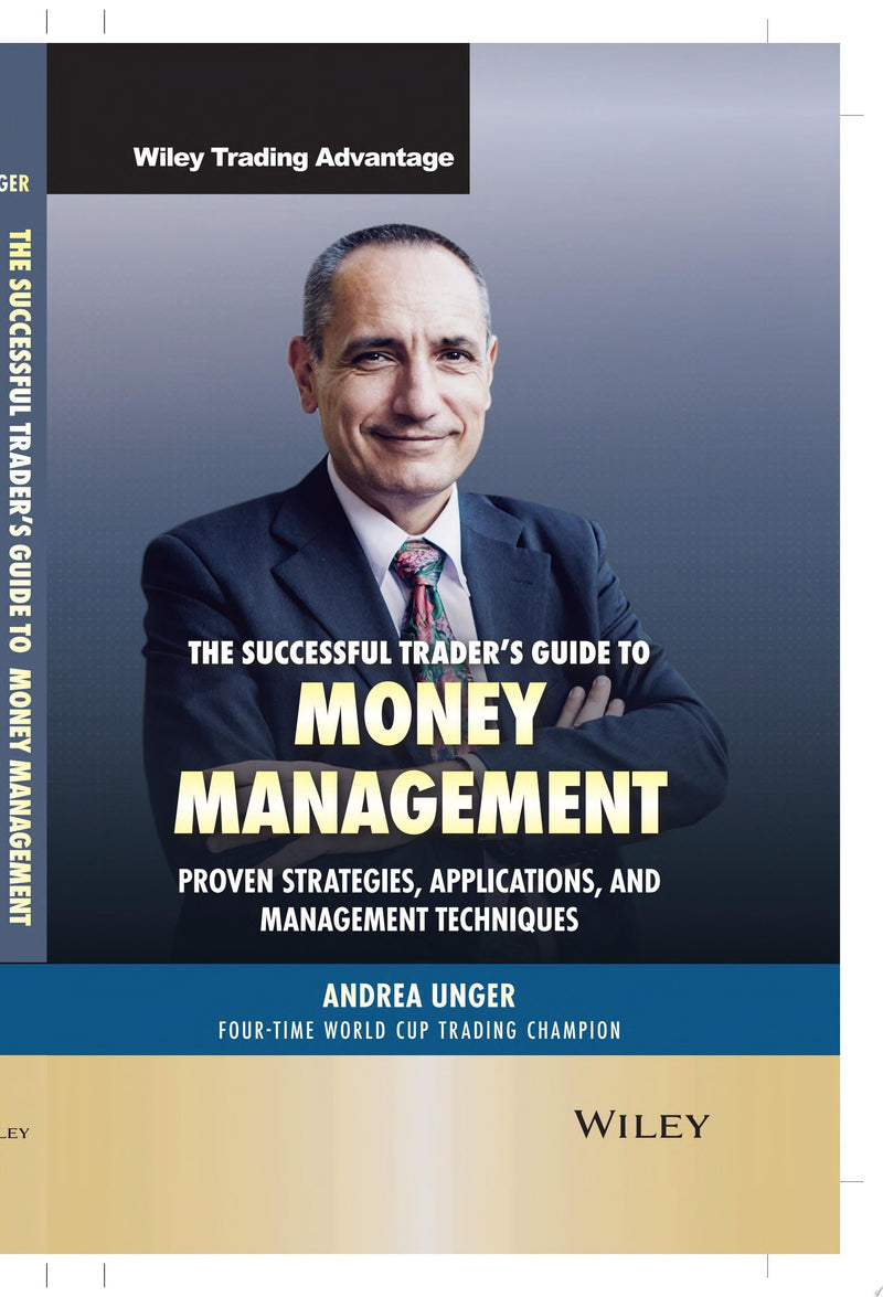 The Successful Trader's Guide to Money Management Proven Strategies, Applications, and Management Techniques 1st Edition