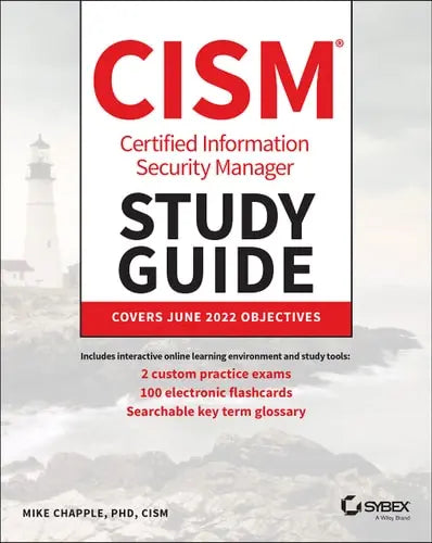 CISM Certified Information Security Manager Study Guide by Mike Chapple ISBN: 978-1119801931