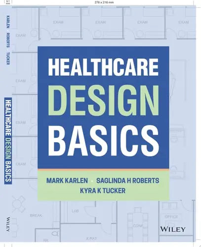 Healthcare Design Basics by Mark Karlen ISBN: 978-1119813675