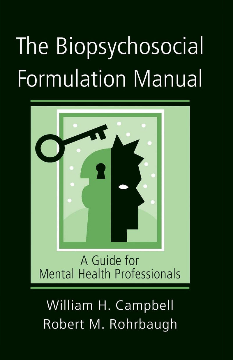 The Biopsychosocial Formulation Manual A Guide for Mental Health Professionals 1st Edition