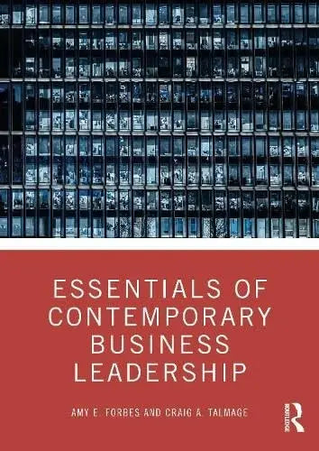 Essentials of Contemporary Business Leadership by Amy E. Forbes 1st Edition ISBN 9781032755823
