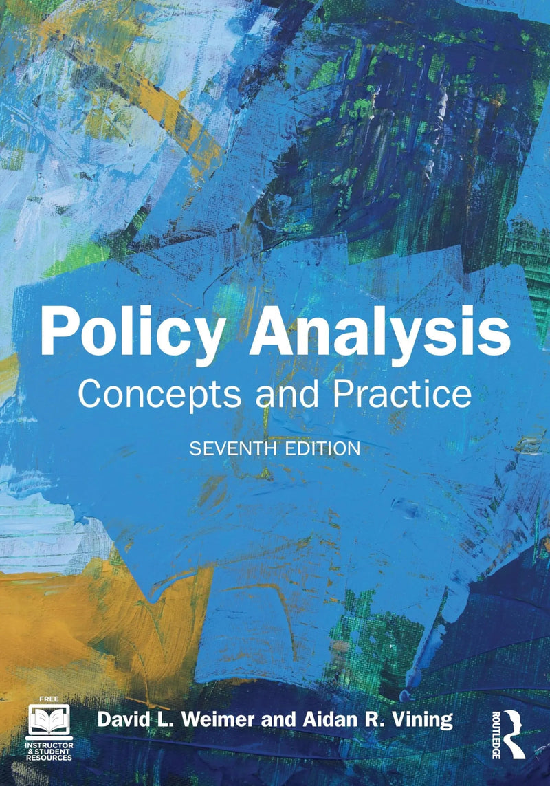 Policy Analysis Concepts and Practice by David L Weimer 7th Edition ISBN 9781032756677
