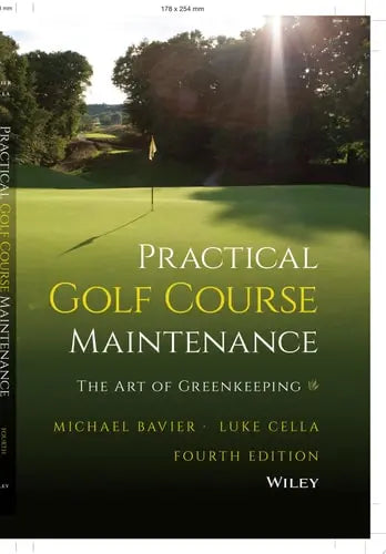 Practical Golf Course Maintenance The Art of Greenkeeping by Michael Bavier ISBN: 978-1119823346