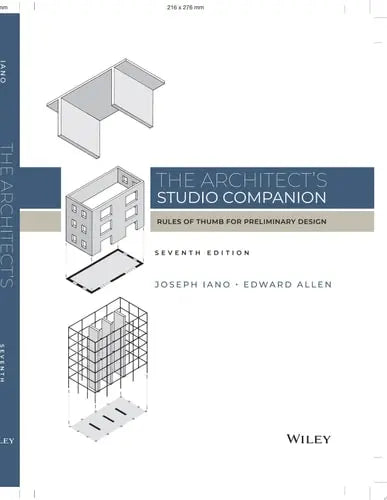 The Architect's Studio Companion Rules of Thumb for Preliminary Design by Joseph Iano ISBN: 978-1119826798