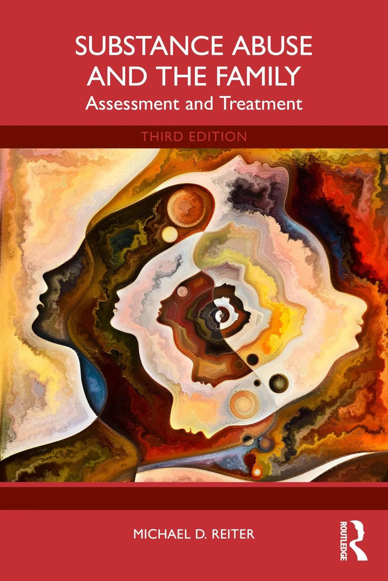 Substance Abuse and the Family Assessment and Treatment by Michael D. Reiter 3rd Edition ISBN 9781032762265