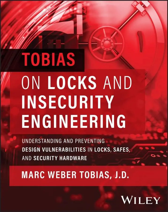 Tobias on Locks and Insecurity Engineering Understanding and Preventing Design Vulnerabilities in Locks, Safes, and Security Hardware by Marc Weber Tobias 1st Edition ISBN 9781119828259