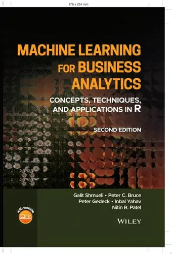 Machine Learning for Business Analytics Concepts, Techniques, and Applications in R by Galit Shmueli ISBN: 978-1119835172