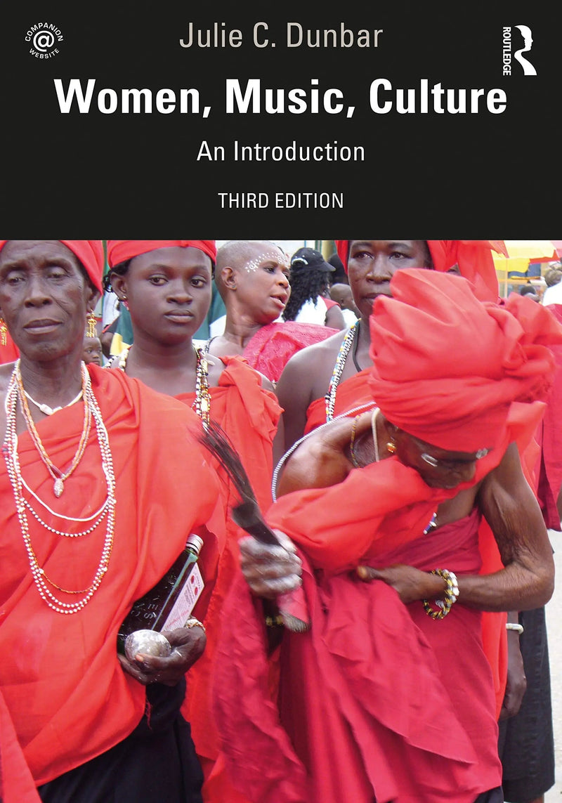 Women, Music, Culture An Introduction by Julie C. Dunbar 3rd Edition ISBN 9780367138127