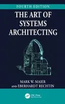 The Art of Systems Architecting by Mark Warner Maier 4th Edition ISBN 9781032774381