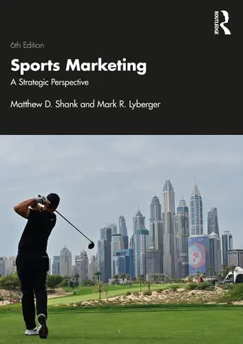 Sports Marketing A Strategic Perspective by Matthew D. Shank 6th Edition ISBN 9780367141653