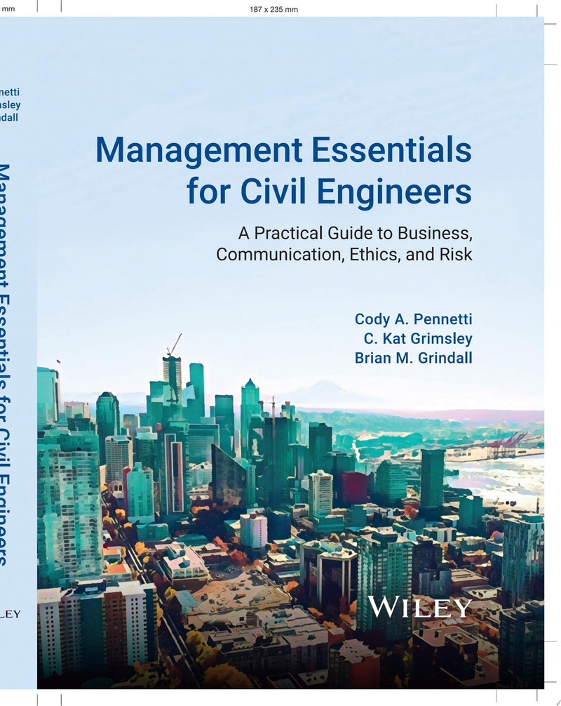 Management Essentials for Civil Engineers A Practical Guide to Business, Communication, Ethics, and Risk 1st Edition