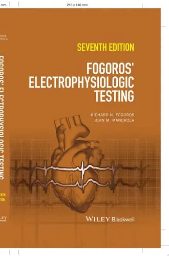 Fogoros' Electrophysiologic Testing by Richard N. Fogoros ISBN: 978-1119855675