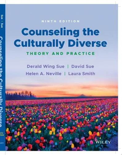 Counseling the Culturally Diverse Theory and Practice 9th by Derald Wing Sue ISBN: 978-1119861904