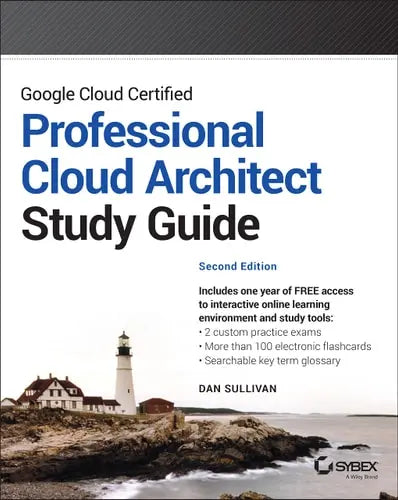 Google Cloud Certified Professional Cloud Architect Study Guide by Dan Sullivan ISBN: 978-1119871057