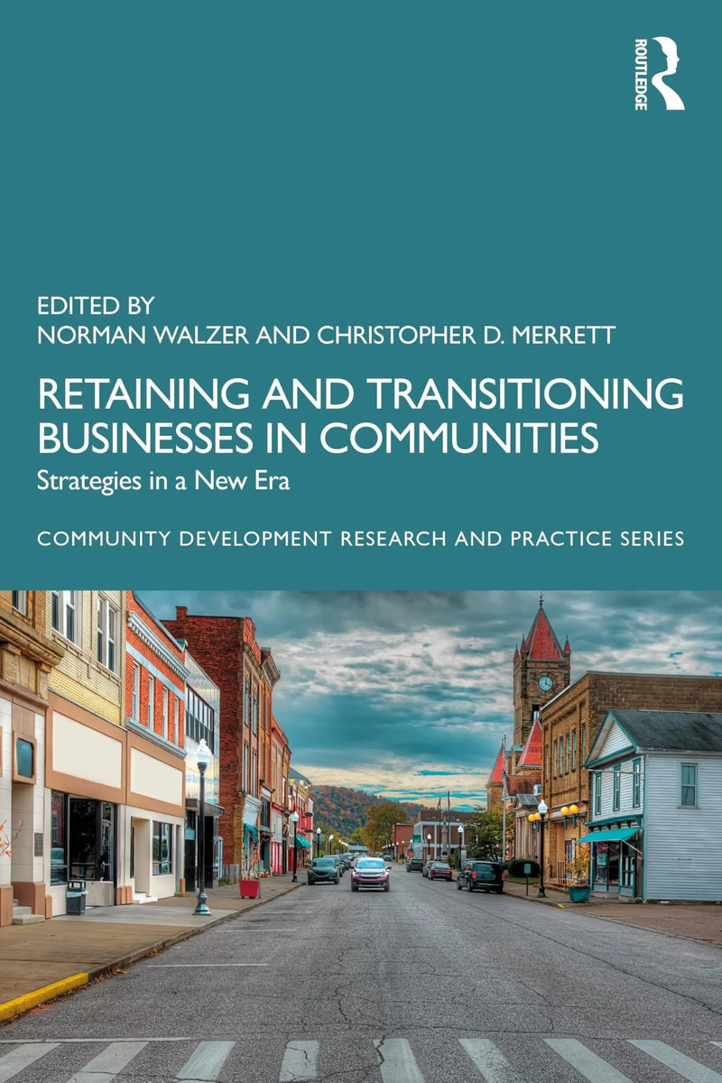 Retaining and Transitioning Businesses in Communities Strategies in a New Era by Norman Walzer 1st Edition ISBN 9781032805627