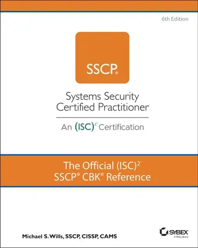 The Official (ISC)2 SSCP CBK Reference by Mike Wills ISBN: 978-1119874867