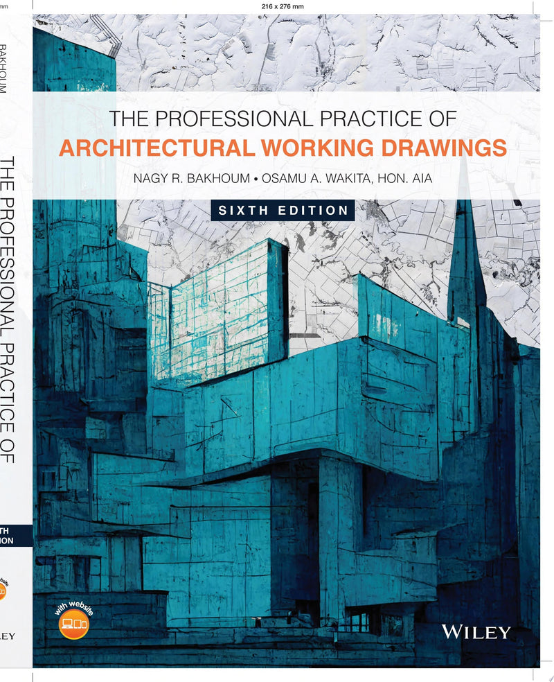 The Professional Practice of Architectural Working Drawings 6th Edition