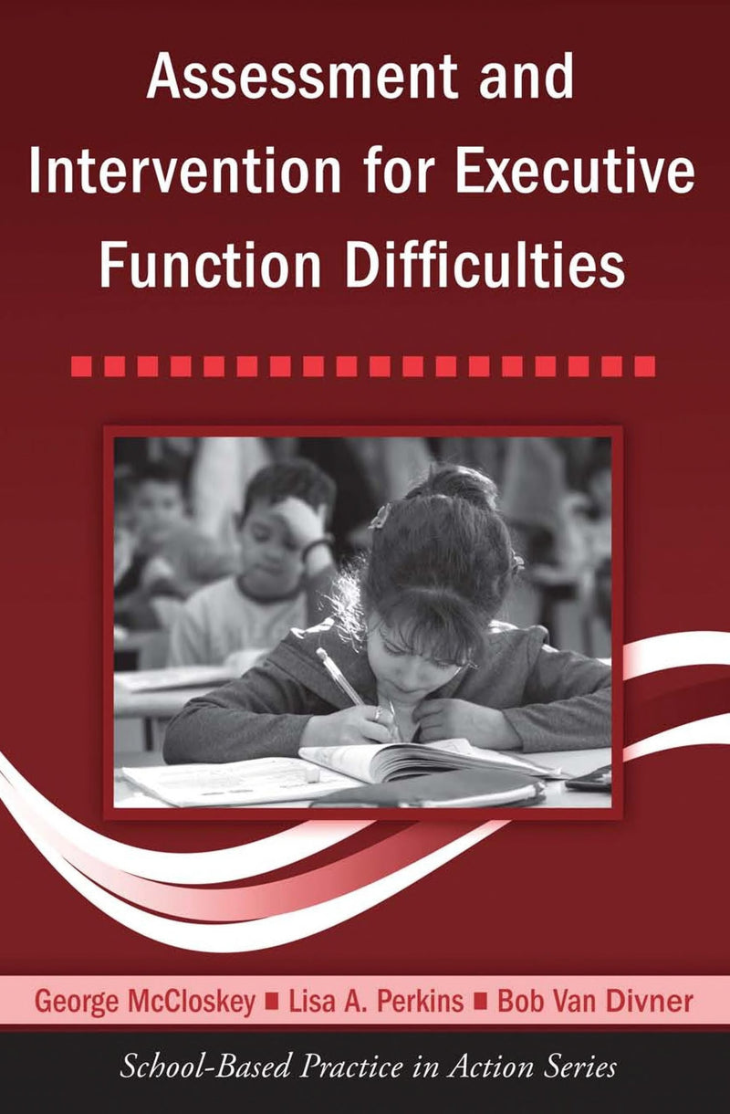 Assessment and Intervention for Executive Function Difficulties (School-Based Practice in Action) by George McCloskey 1st Edition