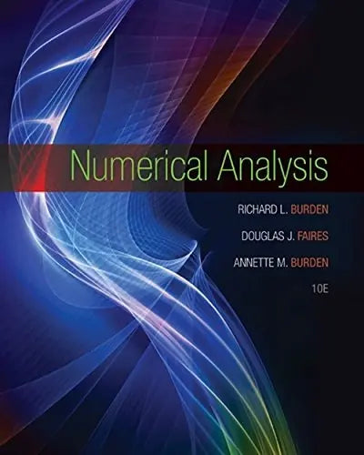 Numerical Analysis by Richard L. Burden 10th Edition ISBN 9781305253667