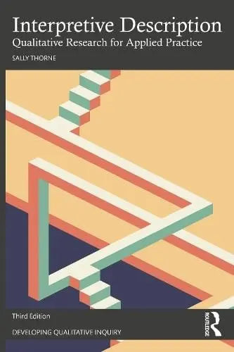 Interpretive Description Qualitative Research for Applied Practice by Sally Thorne 3rd Edition ISBN 9781032822181