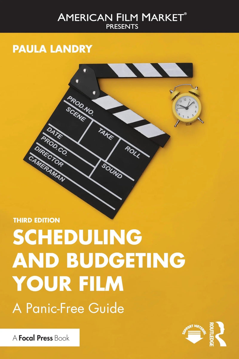 Scheduling and Budgeting Your Film A Panic-Free Guide by Paula Landry 3rd Edition ISBN 9781032824703
