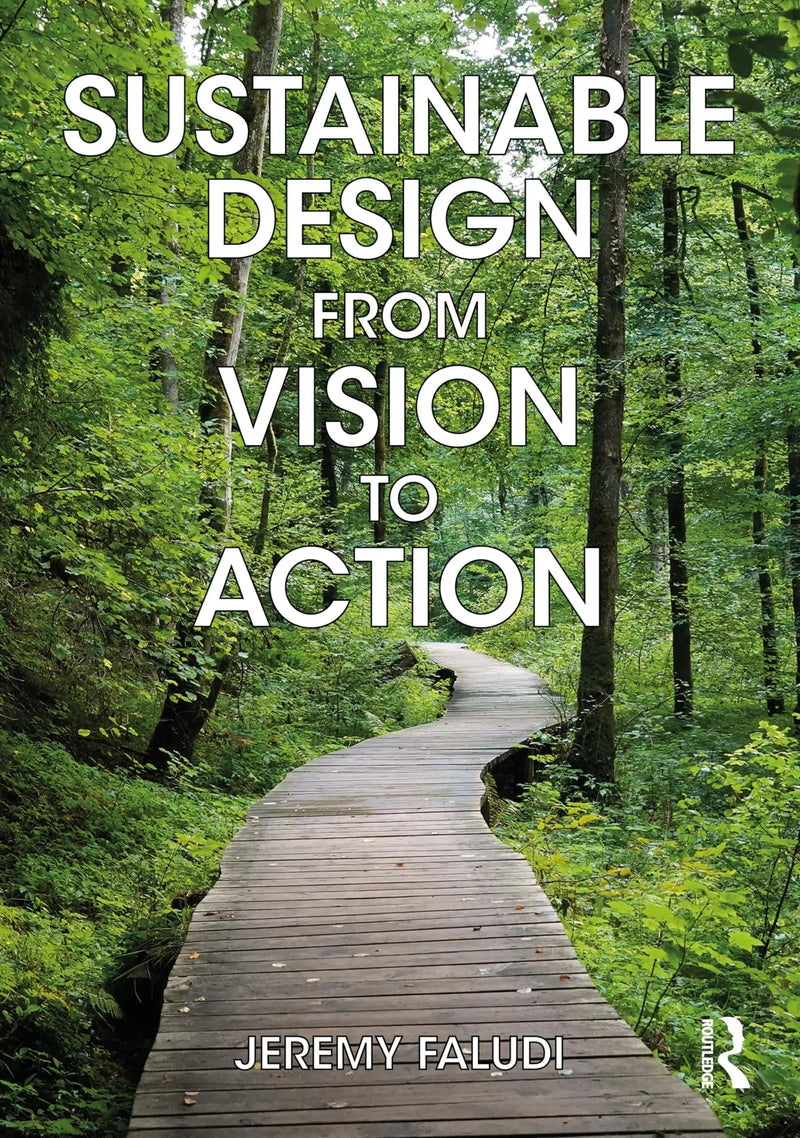 Sustainable Design from Vision to Action by Jeremy Faludi 1st Edition ISBN 9781032824741