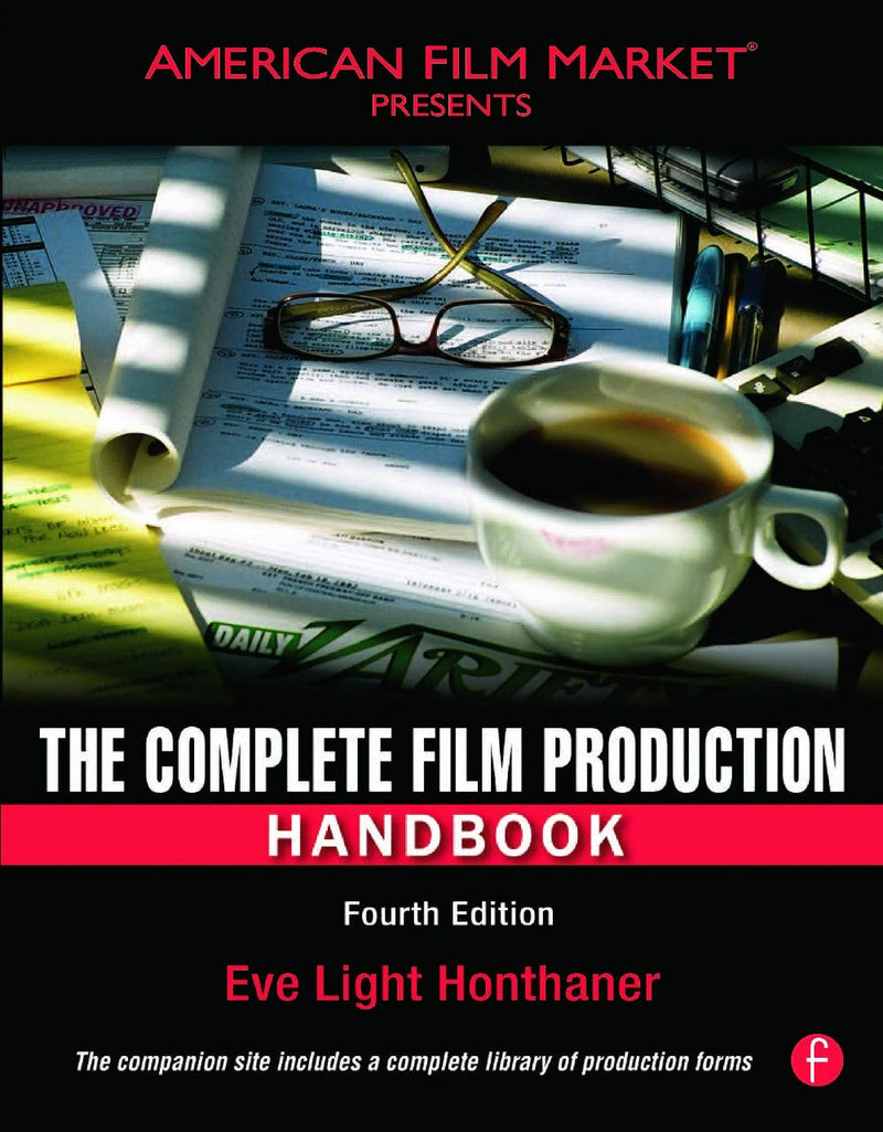 The Complete Film Production Handbook by Eve Light Honthaner 4th Edition